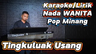 TINGKULUAK USANG ( Zalmon ) - Karaoke/Lirik Nada WANITA