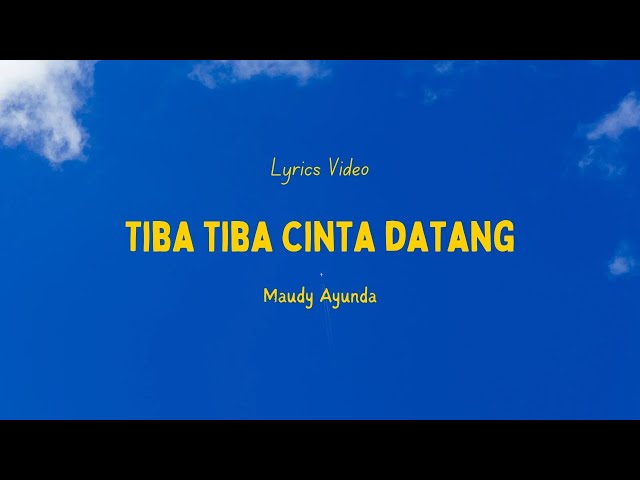 Maudy Ayunda - Tiba tiba cinta datang class=