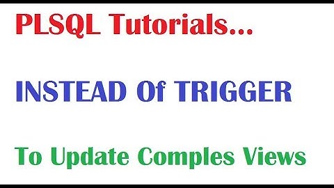 PL/SQL Tutorial: What is Instead of Trigger in PLSQL