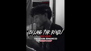 BILANG PAR RINDU Hendri Endico caver TKG2RAP R J LANO
