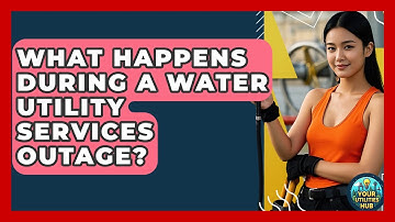 What Happens During a Water Utility Services Outage? - Your Utilities Hub
