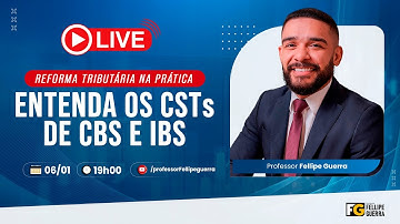 Entenda os CSTs de CBS e IBS - Reforma Tributária na Prática