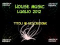 Musica house luglio 2012  le novit house di luglio 2012