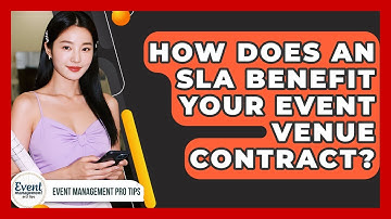 How Does An SLA Benefit Your Event Venue Contract? - Event Management Pro Tips