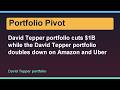 David Tepper portfolio cuts $1B while the David Tepper portfolio doubles down on Amazon and Uber