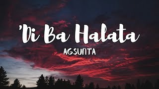 Agsunta - 'Di Ba Halata (LYRICS) chords