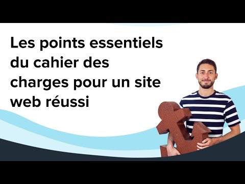 Les points essentiels du cahier des charges pour un site web réussi !