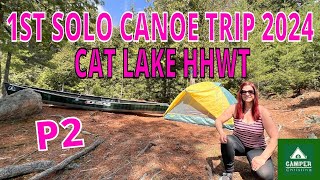 1ST SOLO Canoe Trip of 2024 - P2 - Cat Lake HHWT - Haliburton Highlands Water Trails