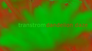 Dandelion Daze - Swim Through Strawberry Fields...