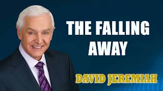 David Jeremiah - The Falling Away - A Theological Prophecy