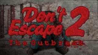 Don't Escape 2: The Outbreak