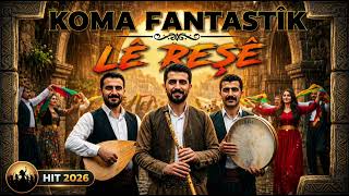 Koma Fantastîk - Lê Reşê (Remix Govend, Halay 2026)