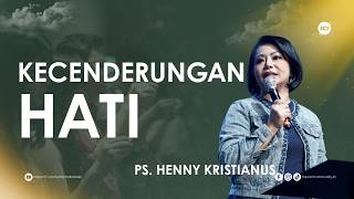 HEART'S TENDENCIES - PS. HENNY KRISTIANUS