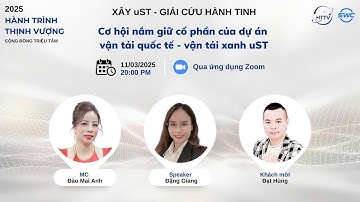 CƠ HỘI NẮM GIỮ CỔ PHẦN CỦA DỰ ÁN VẬN TẢI QUỐC TẾ - VẬN TẢI XANH uST | HTTV