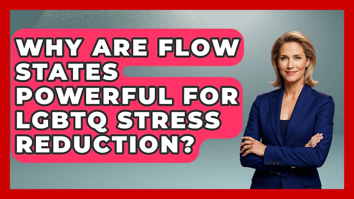 Why Are Flow States Powerful For LGBTQ Stress Reduction? - LGBTQ Health Guide