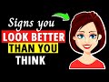 06 Signs That You Are Better Looking Than You Think ( Signs You Are More Attractive )