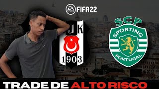 FIFA 22 DICA DE TRADE DE ALTO RISCO / BESIKTAS VS SPORTING II GLADIADORES ONLINE II