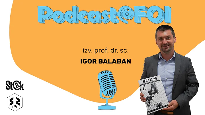 Podcast @ FOI #1 - izv. prof. dr. sc. Igor Balaban