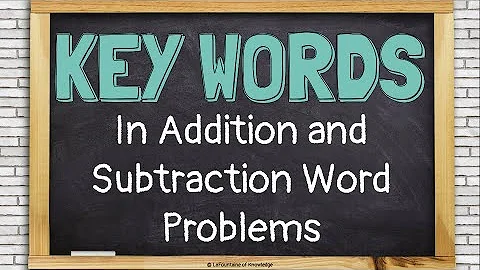 Key Words in Addition and Subtraction Word Problems