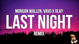 Morgan Wallen - Last Night | VAVO x DLAY Remix (Lyrics) \\