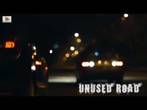 UNUSED ROAD - A SHORT FILM