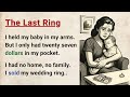 Learn English through Stories Level 3 ⭐ The Last Ring - Improve your English | English Audio Podcast
