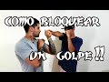 COMO BLOQUEAR UN GOLPE AL ROSTRO ! (BASICO)