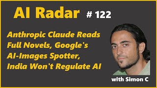 Claude Reads Full Novels, Googles AI-Images Spotter, Bharat Will Not Regulate AI | AI Radar 122