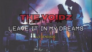 The Voidz - Leave It In My Dreams (Legendado)