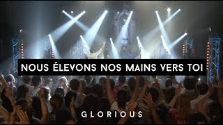 Glorious - Nous élevons nos mains vers toi chords
