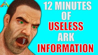 12 Minutes of Useless Information about ARK