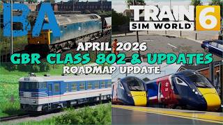 Celebrity GBR CLASS 802 & LOTS OF PROJECT UPDATES - Roadmap April 2026 - News - Train Sim World 6 Wealth