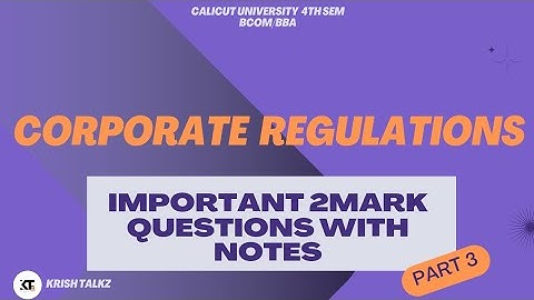 Calicut University Bcom BBA 4th Sem Corporate Regulations Important 2 mark Questions With Notes