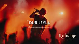 Külname - Dur Leyla (Version)