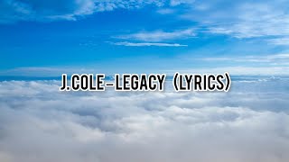 J. Cole – Legacy (Lyrics)