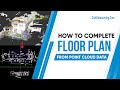 HOW TO COMPLETE FLOOR PLAN FROM POINT CLOUD DATA | CIVIL OUTSOURCING