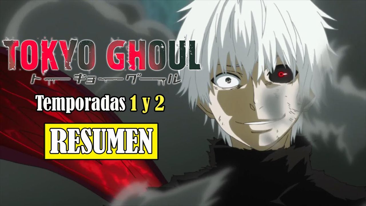 🔷 TOKYO GHOUL Temporadas 1 y 2 | RESUMEN en minutos - YouTube