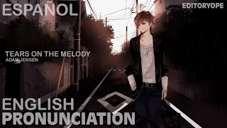 Adam Jensen - Tears on the Melody | PRONUNCIATION