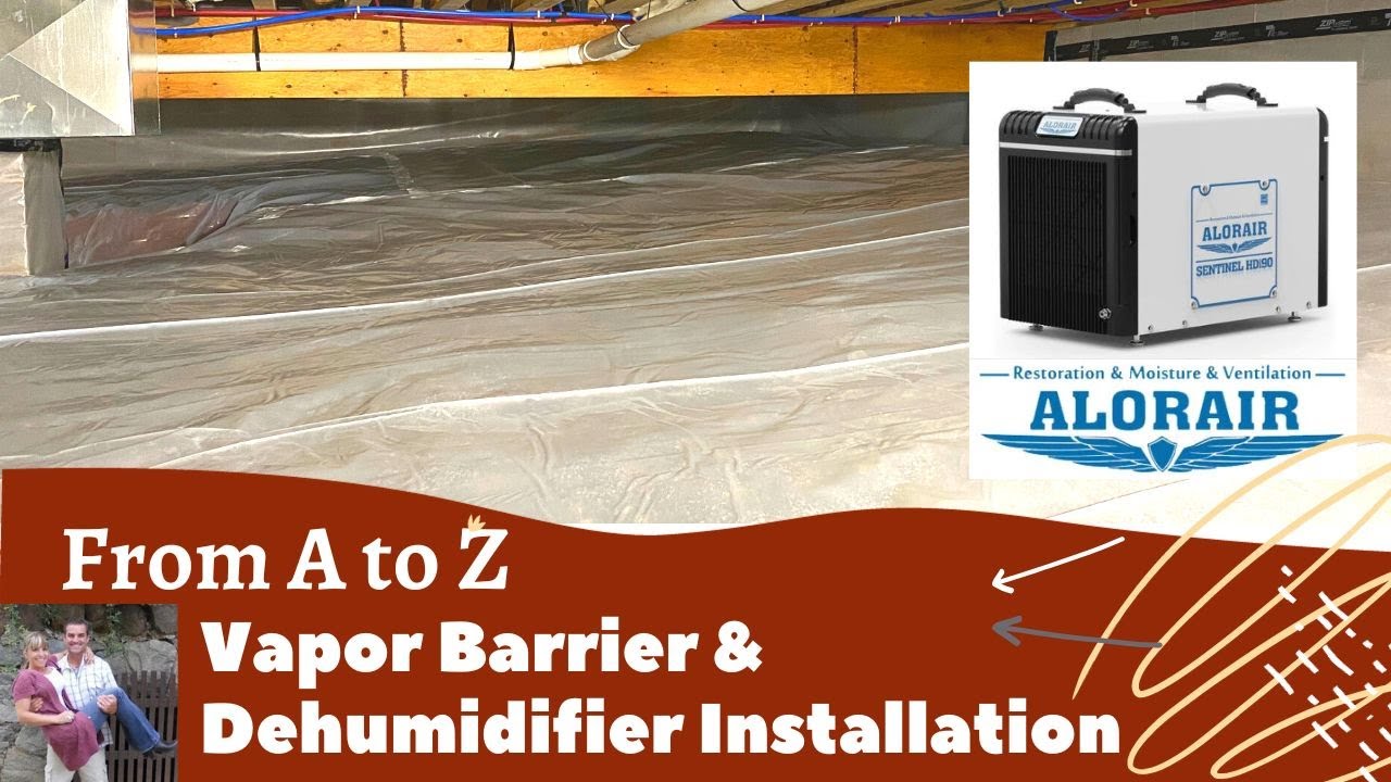 Install Vapor Barrier Crawl Space Alorair HDi90 Dehumidifier Foundation