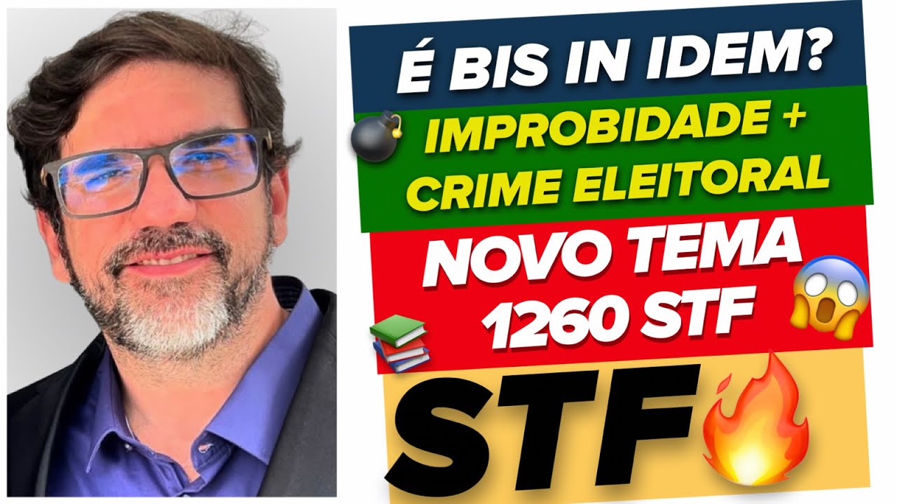 🔴😱 STF NOVO TEMA 1260 EM IMPROBIDADE ADMINISTRATIVA E CRIME ELEITORAL 🔴