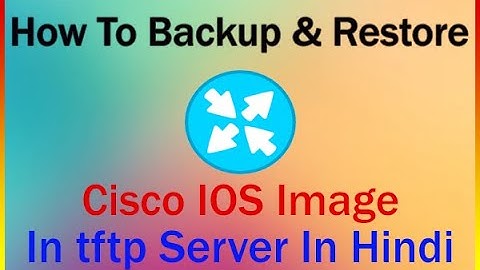 How To Backup & Restore of Cisco IOS Image In TFTP Server In Hindi || Backup and Restore Cisco IOS