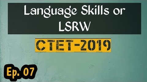 Language Skills || LSRW || Language Pedagogy || Ctet 2019