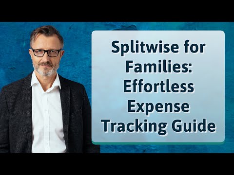 Splitwise for Families: Effortless Expense Tracking Guide thumbnail