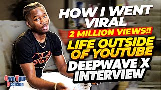Going Viral On Youtube, Filming Career, Building A Brand His Perspective Episode 2 Feat Deepwave X