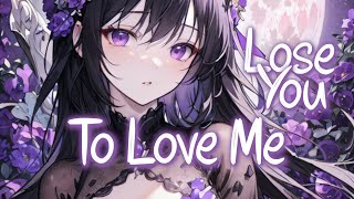 「Nightcore」 Lose You To Love Me - Selena Gomez ♡ (Lyrics)