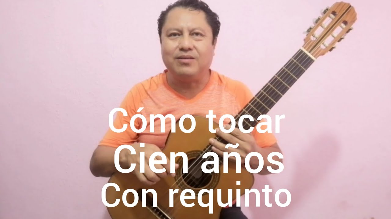 Cómo tocar* Cien años * con requinto
