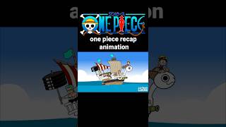 One Piece Recap Animation East Blue