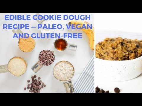 Edible Cookie Dough Recipe — Paleo, Vegan and Gluten Free
