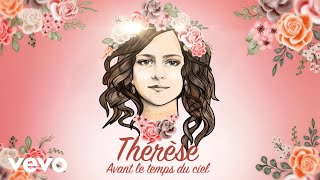 Avant Le Temps Du Ciel (Hommage À Sainte-Thérèse De Lisieux (Lyrics Video))
