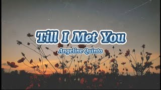 Till I Met You (Angeline Quinto)